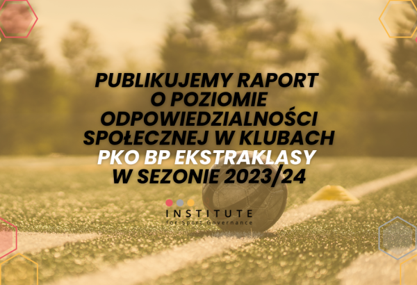 Publikujemy raport o poziomie odpowiedzialności społecznej w klubach PKO BP Ekstraklasy w sezonie 2023/24