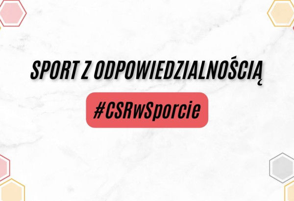 Sport z odpowiedzialnością - poznaj edukacyjny projekt o CSR w sporcie