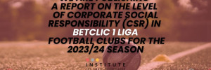 We are publishing a CSR report of the Betclic 1 Liga clubs in 2023/24 season